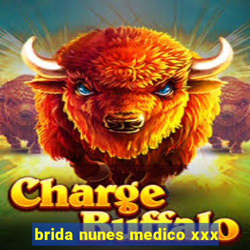 brida nunes medico xxx